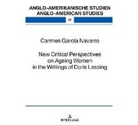 New Critical Perspectives On Ageing Women In The Writings Of Doris Lessing