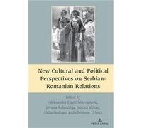 New Cultural and Political Perspectives on SerbianRomanian Relations New Cultural and Political Perspectives on SerbianRomanian Relations (Auteur)