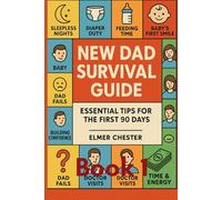 New Dad Survival Guide: Essential Tips for the First 90 Days.