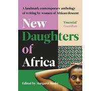 New Daughters of Africa: An International Anthology of Writing by Women of African descent