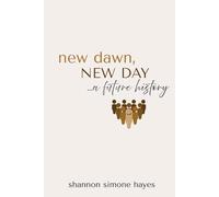 New Dawn, New Day: A Future History