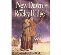 Roger Lea MacBride – New Dawn on Rocky Ridge – Livre 6 de la série Rose Years (8-12 ans)