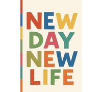 New Day New Life Notebook: Motivational Notebook to Reset Your Mindset, Set Intentions, and Start Again with Positivity, Inspirational Journal for Fresh Starts, gridded pages,