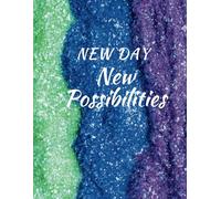 New Day, New Possibilities: Daily Productivity Planner & Organizer for Effective Time Management, Goal Setting, and Personal Growth - Undated 120-Page ... Students, Entrepreneurs, and Busy Moms