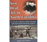 New Deal Art In North Carolina Anita Price Davis (Auteur)