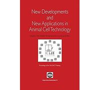 New Developments And New Applications In Animal Cell Technology
