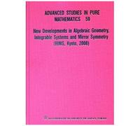 New Developments In Algebraic Geometry, Integrable Systems And Mirror Symmetry (Rims, Kyoto, 2008)
