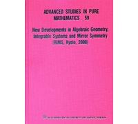 New Developments In Algebraic Geometry, Integrable Systems And Mirror Symmetry (Rims, Kyoto, 2008)