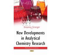 New Developments in Analytical Chemistry Research - [Version Originale] Breanna Granger (Auteur)