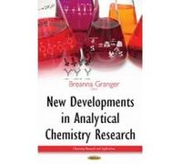 New Developments in Analytical Chemistry Research - [Version Originale] Breanna Granger (Auteur)