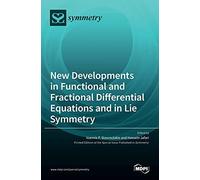 New Developments In Functional And Fractional Differential Equations And In Lie Symmetry