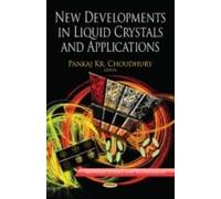 New Developments In Liquid Crystals & Applications