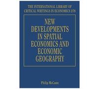 New Developments In Spatial Economics And Economic Geography