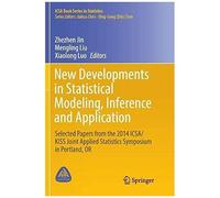 New Developments In Statistical Modeling, Inference And Application
