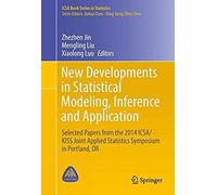 New Developments In Statistical Modeling, Inference And Application