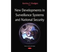 New Developments in Surveillance Systems and National Security - [Version Originale] Katrina F Hodges (Auteur)