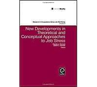 New Developments In Theoretical And Conceptual Approaches To Job Stress
