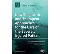 New Diagnostic And Therapeutic Approaches For The Care Of The Severely Injured Patient
