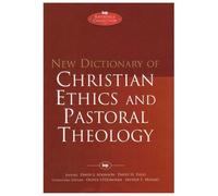 New Dictionary Of Christian Ethics & Pastoral Theology