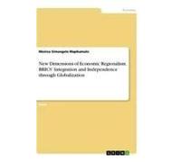 New Dimensions Of Economic Regionalism. Brics' Integration And Independence Through Globalization