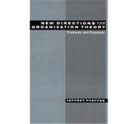 New Directions for Organization Theory Jeffrey Pfeffer (Auteur)