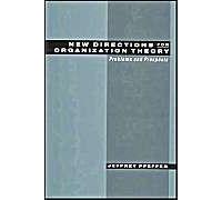 New Directions For Organization Theory: Problems And Prospects