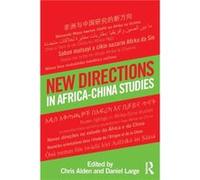 New Directions in AfricaChina Studies Chris Alden (Auteur)