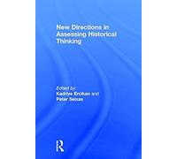 New Directions In Assessing Historical Thinking