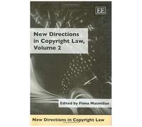 New Directions In Copyright Law, Volume 2