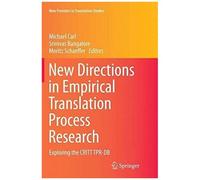 New Directions In Empirical Translation Process Research