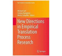 New Directions In Empirical Translation Process Research