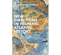 New Directions in Hispanic Atlantic History