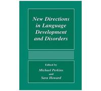 New Directions In Language Development And Disorders