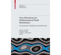 New Directions In Mathematical Fluid Mechanics