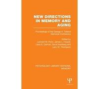New Directions in Memory and Aging (PLE: Memory): Proceedings of the George A. Talland Memorial Conference (Psychology Library Editions: Memory) - [Livre en VO] Leonard W Poon, James Fozard, Laird S C