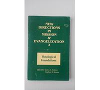 New Directions in Missions and Evangelization 2: Theological Foundations