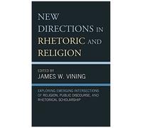 New Directions In Rhetoric And Religion