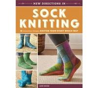 New Directions in Sock Knitting by Ann Budd Ann Budd, (Auteur)