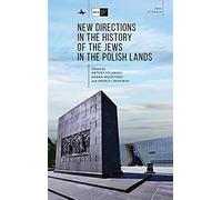 New Directions In The History Of The Jews In The Polish Lands