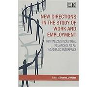 New Directions in the Study of Work and Employment
