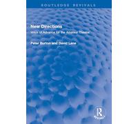 New Directions: Ways of Advance for the Amateur Theatre