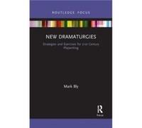 New Dramaturgies by Mark Bly Mark Bly (Auteur)