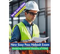 New Easy Pass Nebosh Exam: Mastering Essential Elements of HSMS | New OBE Syllabus | Mock Exam Scenarios