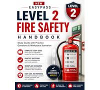 NEW EASYPASS LEVEL 2 FIRE SAFETY HANDBOOK: Study Guide with Practice Questions & Workplace Scenarios
