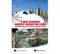 New Economic Growth Engine For China, A: Escaping The Middle-Income Trap By Not Doing More Of The Same