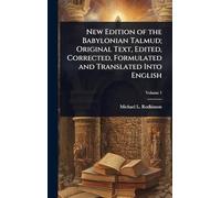 New Edition of the Babylonian Talmud; Original Text, Edited, Corrected, Formulated and Translated Into English