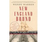 New England Bound Slavery and Colonization in Early America by Wendy Warren Wendy Warren (Auteur)
