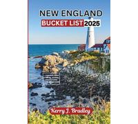 New England Bucket List 2025: Exploring the Timeless Charm of Coastal Villages, Historic Landmarks, Outdoor Adventures, and Scenic Landscapes