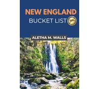 NEW ENGLAND BUCKET LIST 2026: Essential Activities and Must-See Attractions in the Northeast