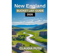 New England Bucket List Guide 2026: Essential Destinations, Unforgettable Experiences, and Your Ultimate Travel Guide to New England